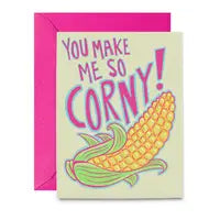 You Make Me So Corny Card